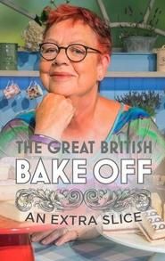 The Great British Bake Off: An Extra Slice