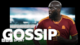 Football gossip: Lukaku, Calvert-Lewin, Solanke, Olise, Gallagher