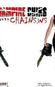Vampire Chicks with Chainsaws