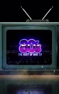 80's: The Best of Bad TV