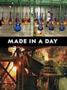 Made in a Day