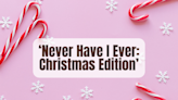 Get Ready To Play ‘Never Have I Ever: Christmas Edition' This Year