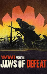 WWI: From the Jaws of Defeat