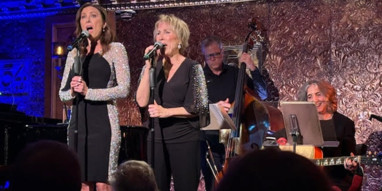 Review: Laura and Linda Benanti Take A Glorious Trip Down Memory Lane at 54 Below