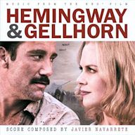 Hemingway & Gellhorn [Music from the HBO Film]