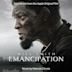 Emancipation [Soundtrack From the Apple Original Film]