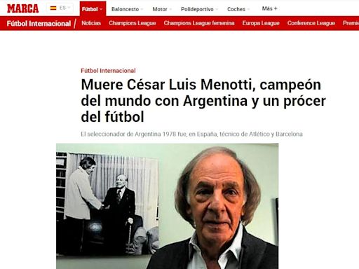 Murió César Luis Menotti: cómo reflejaron los diarios del mundo la noticia