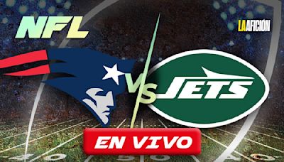 Patriots vs Jets EN VIVO | Partido de de la NFL HOY