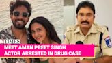 Rakul Preet's Brother Aman Preet Singh Arrested for Drug Use: Everything You Want To Know About The Actor