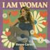 I AM WOMAN