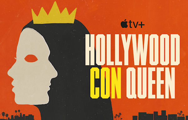 'Hollywood Con Queen': Watch the Intense Pursuit of Hollywood's Most Bizarre Con Artist in New Apple TV+ Docuseries