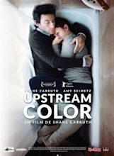 Upstream Color - Film (2013) - SensCritique