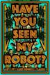 Have You Seen My Robot?