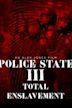 Police State 3: Total Enslavement