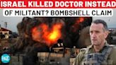 Israel Claims It Killed Islamic Jihad Militant, Top NGO Claims He Was A Doctor; IDF Fumes