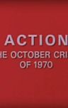 Action: The October Crisis of 1970