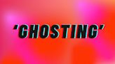 ¿Qué significa la palabra ‘Ghosting’?