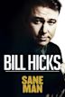 Bill Hicks: Sane Man