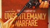 New action-comedy, 'The Ministry of Ungentlemanly Warfare,' is based on declassified files of the British War Department