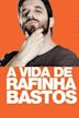 A Vida de Rafinha Bastos