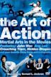 The Art of Action: Martial Arts in Motion Picture