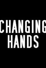 Changing Hands (2010) - IMDb