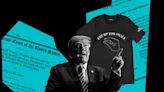 Ridiculous Trump Joke T-Shirt Gets Its Day Before the U.S. Supreme Court