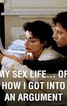 My Sex Life... or How I Got into an Argument