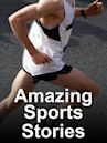 Amazing Sports Stories