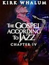 Kirk Whalum: The Gospel According to Jazz (IV)