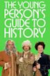 Young Person's Guide to History