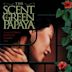 The Scent of Green Papaya