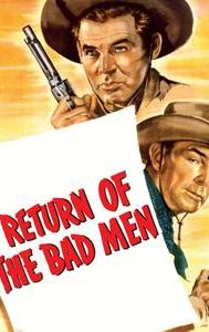 Return of the Bad Men