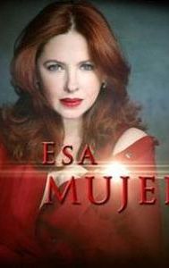 Esa mujer