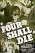 Four Shall Die