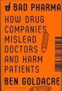 Bad Pharma: How Drug Companies Mislead Doctors and Harm Patients