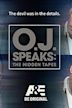 O.J. Speaks: The Hidden Tapes