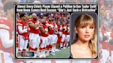 Chiefs Players Signed a Petition to Ban Taylor Swift?