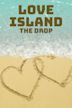 Love Island: The Drop