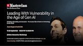 Leading With Vulnerability In The Age Of Gen AI | ETMasterclass