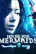 House for Mermaids
