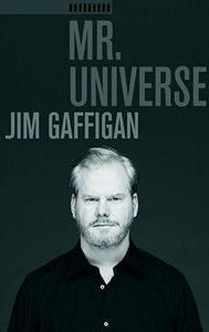 Jim Gaffigan: Mr. Universe