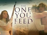 The One You Feed