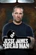 Jesse James Is a Dead Man