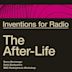 Inventions for Radio - The After-Life [Original Radio Broadcast]