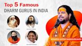 Five Famous Dharm Gurus in India [Update 2024]