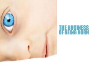 The Business of Being Born