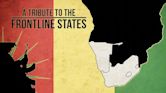 A Tribute to the Frontline States