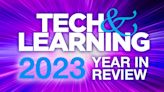 Tech & Learning 2023: Year in Review