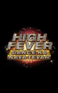 High Fever.. Dance Ka Naya Tevar